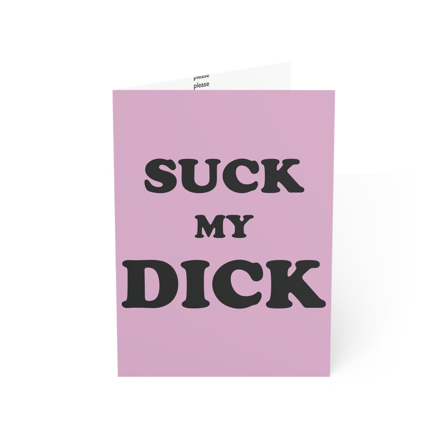 Suck My Dick . . . Please • Greeting Card