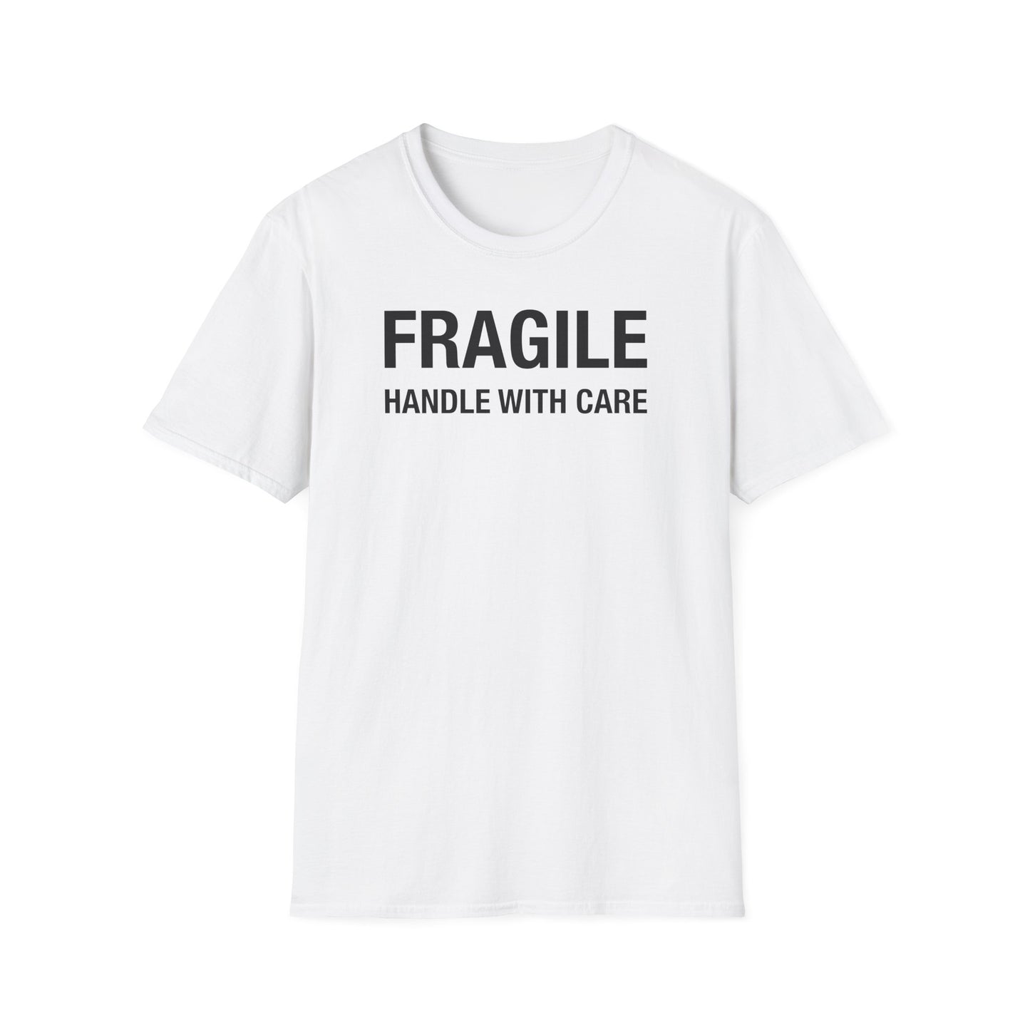 Fragile - Handle With Care • T-Shirt
