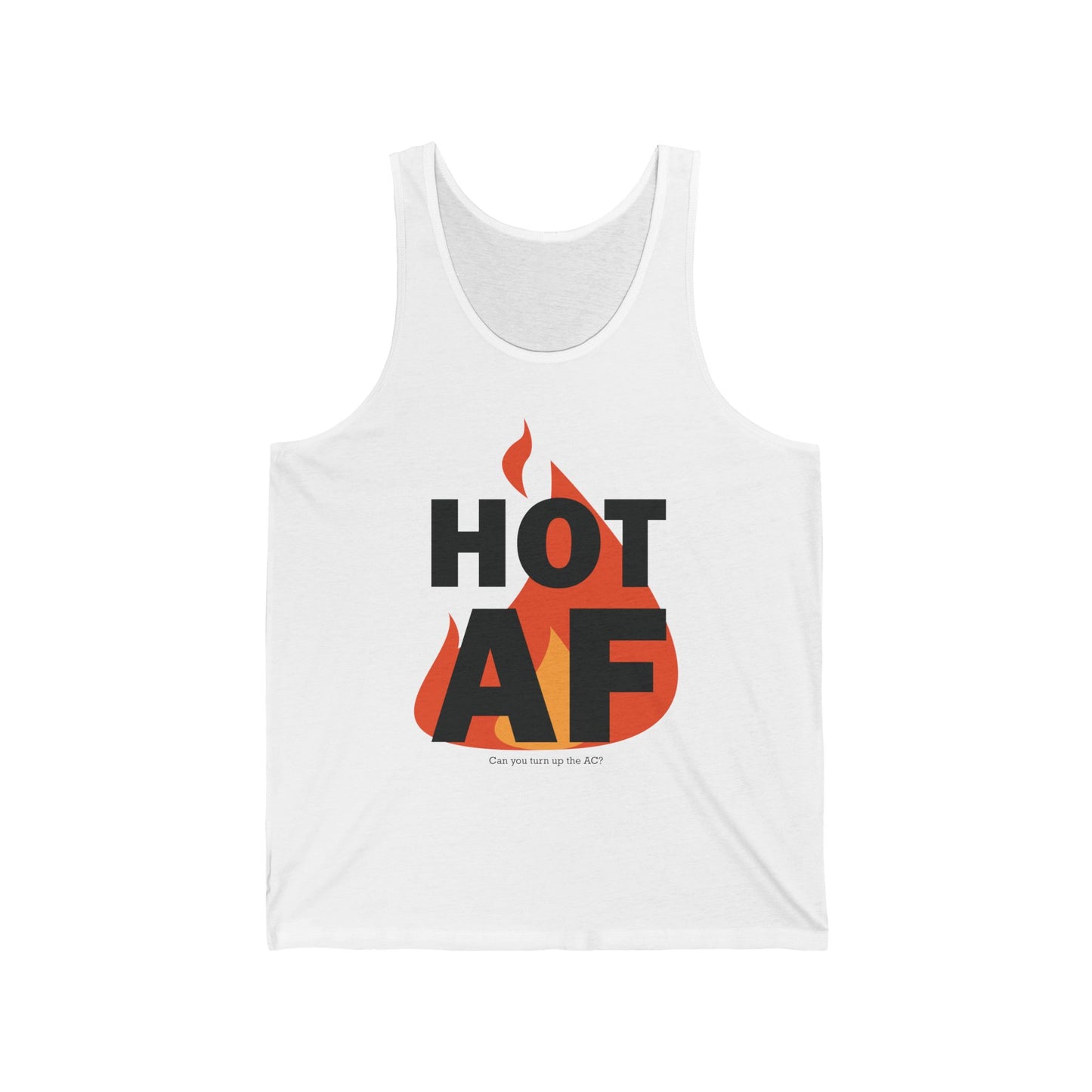 Hot AF - Can You Turn Up the AC? • Unisex Tank Top