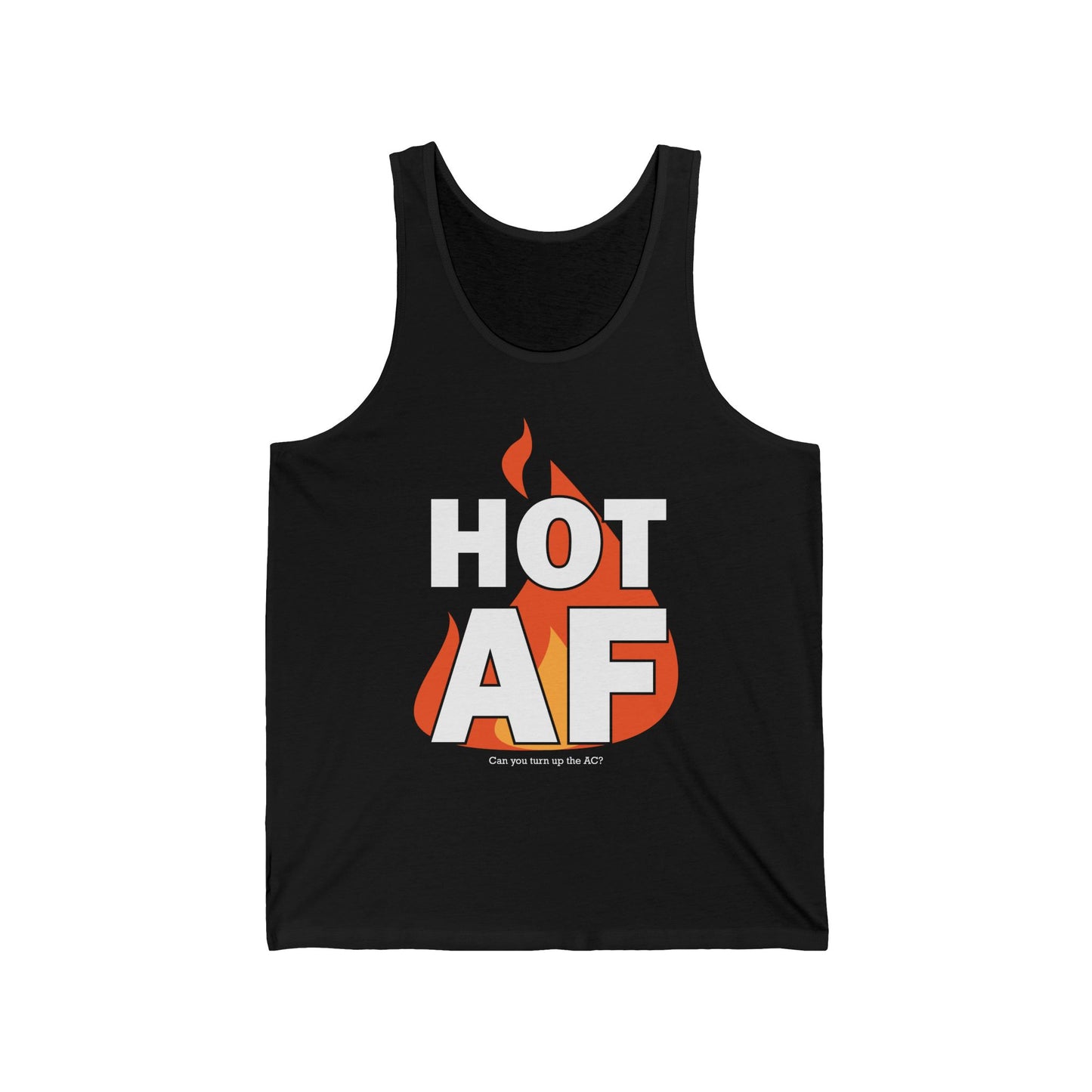 Hot AF - Can You Turn Up the AC? • Unisex Tank Top