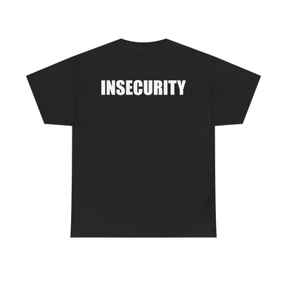 INSECURITY • T-Shirt
