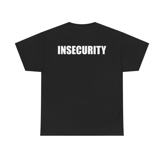 INSECURITY • T-Shirt