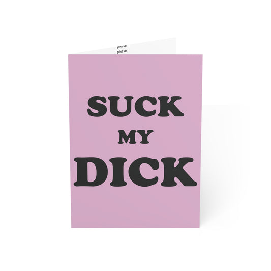 Suck My Dick . . . Please • Greeting Card