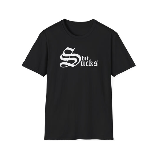 Shit Sucks • T-Shirt