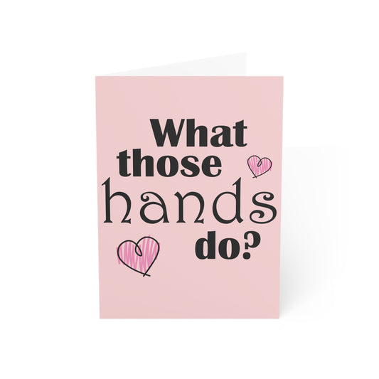 What Those Hands Do? • Valentine's Day Card