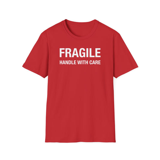 Fragile; Handle With Care • T-Shirt